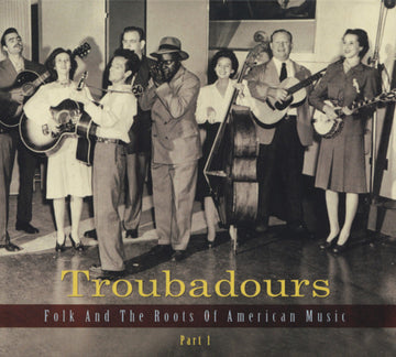 Various : Troubadours (Folk And The Roots Of American Music Part 1) (3xCD, Comp, RM)