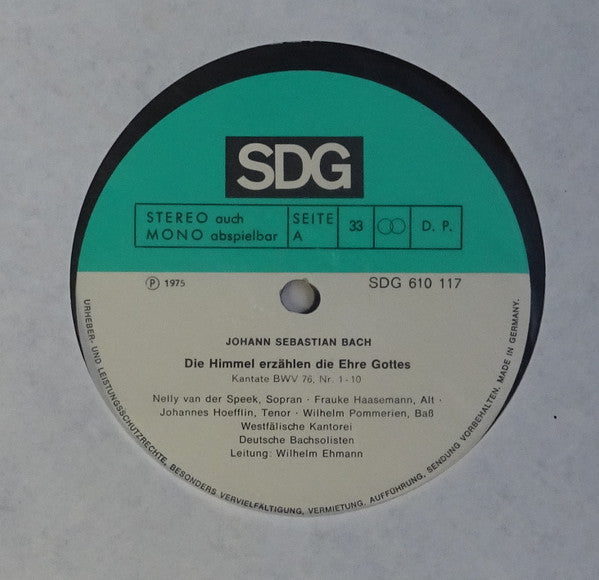 Johann Sebastian Bach - Nelly van der Spek, Frauke Haasemann, Johannes Hoefflin, Wilhelm Pommerien, Westfälische Kantorei, Deutsche Bachsolisten, Wilhelm Ehmann : Die Himmel Erzählen Die Ehre Gottes, Kantate BWV 76 /  Wer Da Gläubet Und Getauft Wird, BWV 37 (LP)