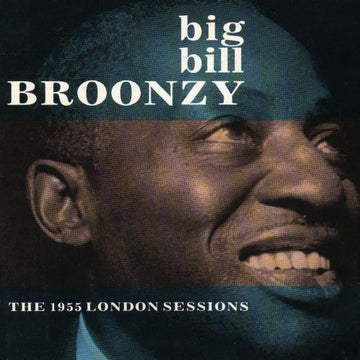 Big Bill Broonzy : The 1955 London Sessions (CD, Comp, RE)