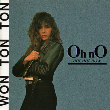 Won Ton Ton : Oh No, Not Not Now (CD, Album)