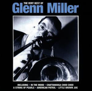 Glenn Miller : The Very Best of Glenn Miller (CD, Comp)