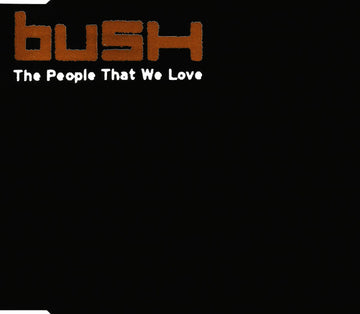 Bush : The People That We Love (CD, Single)