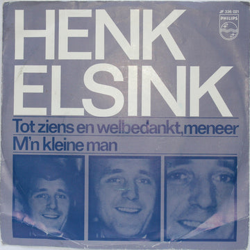 Henk Elsink : Tot Ziens En Welbedankt, Meneer (7", Single, Mono)