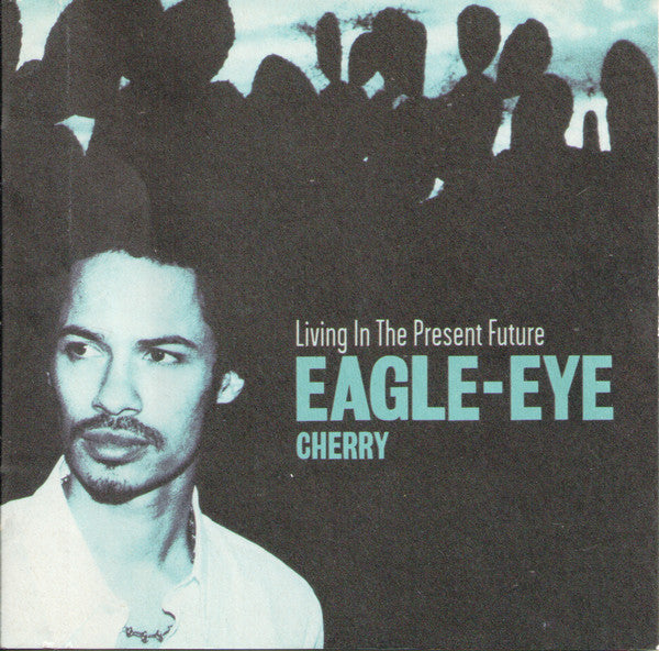 Eagle-Eye Cherry : Living In The Present Future (CD, Album)