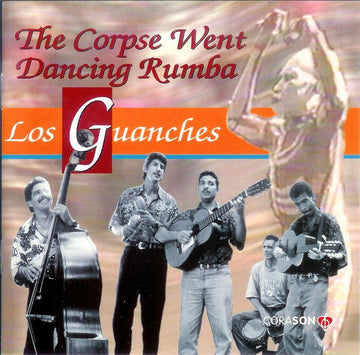 Los Guanches : The Corpse Went Dancing Rumba (CD, Album)