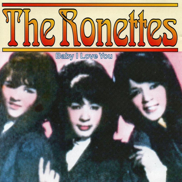 The Ronettes : Baby I Love You (CD, Album)