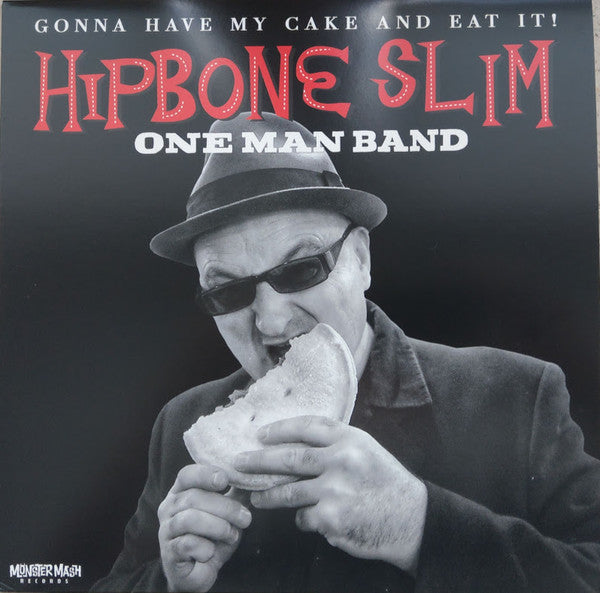 Hipbone Slim One Man Band : Gonna Have My Cake And Eat It! (10", Ltd, Num)