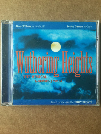 Bernard J. Taylor, Dave Willetts, Lesley Garrett : Wuthering Heights: The Musical (CD, Album, RE, RM)