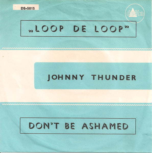 Johnny Thunder : Loop De Loop (7", Single, Blu)