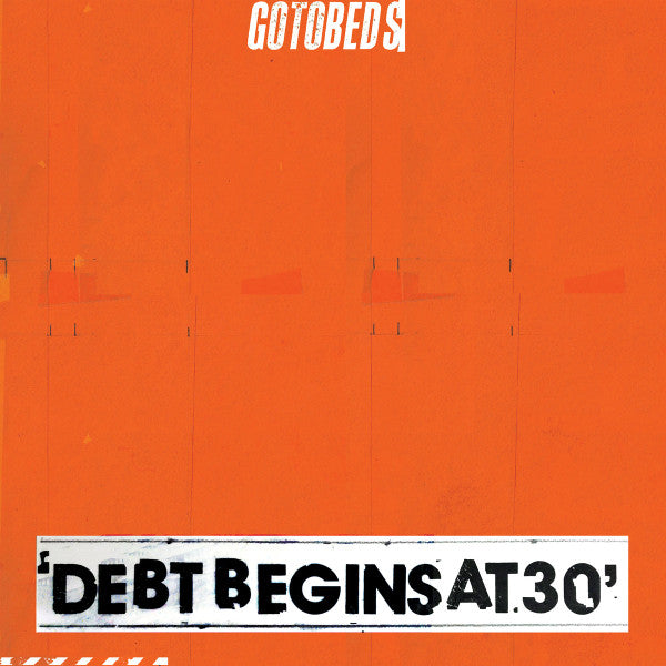 The Gotobeds : Debt Begins At 30 (CDr, Promo)