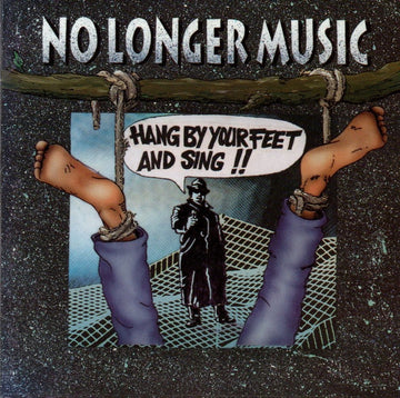 No Longer Music : Hang By Your Feet And Sing (CD, Album)