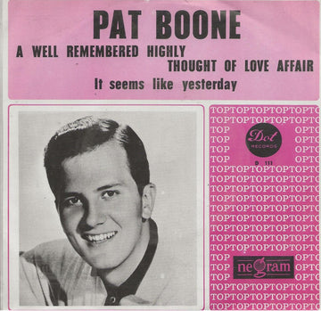 Pat Boone : A Well Remembered, Highly Thought Of Love Affair (7", Single)