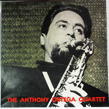 Anthony Ortega Quartet : The Anthony Ortega Quartet (LP, RE)