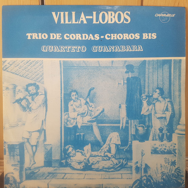 Heitor Villa-Lobos, Quarteto Guanabara : Trio De Cordas - Choros Bis (LP, Album)