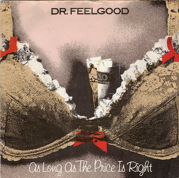 Dr. Feelgood : As Long As The Price Is Right (7", Single, Bro)