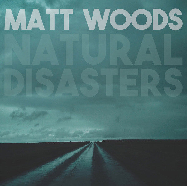 Matt Woods (8) : Natural Disasters (LP, Album, Bla)