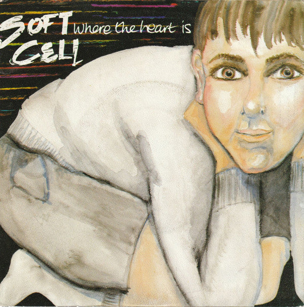 Soft Cell : Where The Heart Is (7", EP, Single)