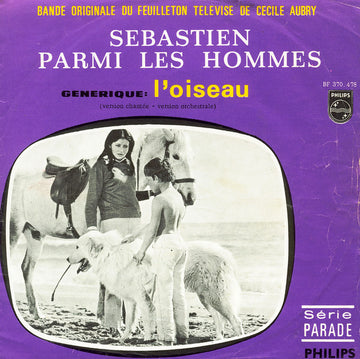 Eric Demarsan : Sebastien Parmi Les Hommes - Generique : L'Oiseau (Version Chantee - Version Orchestrale) (7", Single, Mono)