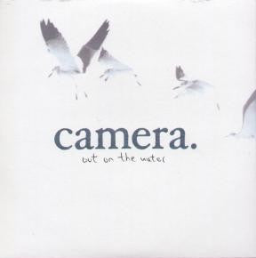 Camera : Out On The Water (7", Single)