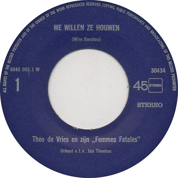 Theo de Vries En Zijn Femmes Fatales (3) : We Willen Ze Houwen (7", Single)