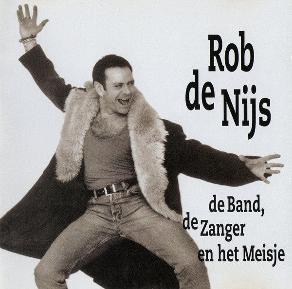 Rob de Nijs : De Band, De Zanger En Het Meisje (CD, Album)