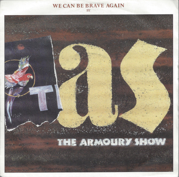 The Armoury Show : We Can Be Brave Again (7", Single)