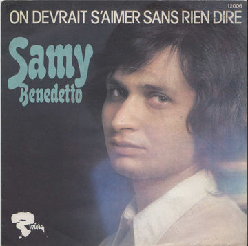 Samy Benedetto : On Devrait S'aimer Sans Rien Dire (7", Single)