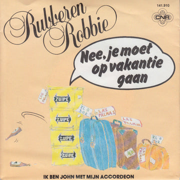 Rubberen Robbie : Nee, Je Moet Op Vakantie Gaan (7", Single)