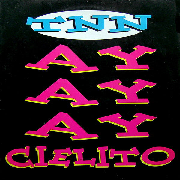 TNN : AyAyAy Cielito (12")