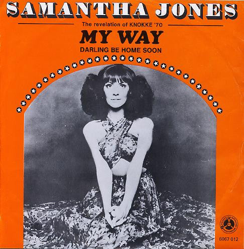 Samantha Jones : My Way / Darling Be Home Soon (7", Single)