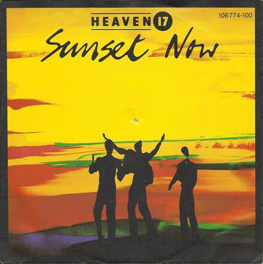 Heaven 17 : Sunset Now (7", Single)