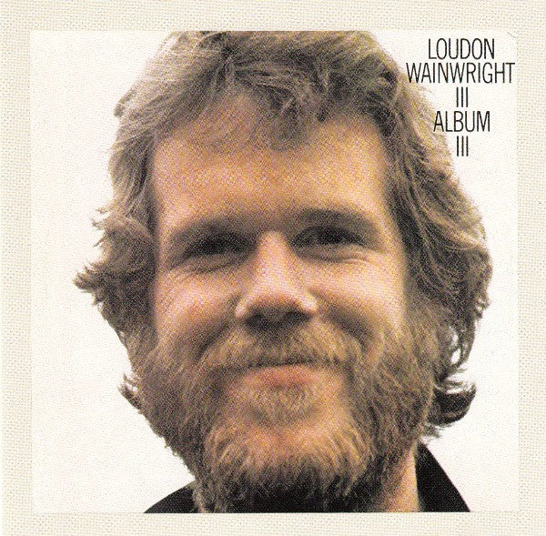 Loudon Wainwright III : Album III (CD, RE)