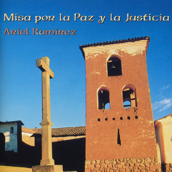 Ariel Ramirez : Misa Por La Paz Y La Justicia (CD, Album, S/Edition, Ora)