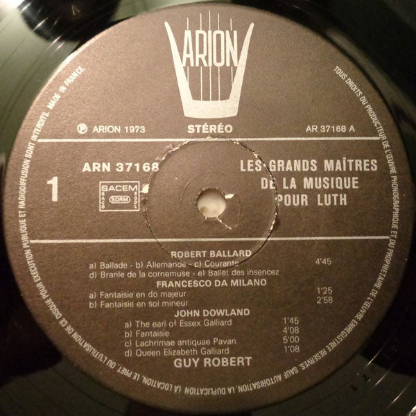 John Dowland / Francesco Canova da Milano / Robert Ballard / Johann Sebastian Bach / Sylvius Leopold Weiss - Guy Robert : Les Grandes Maîtres De La Musique Pour Luth (LP, Gat)