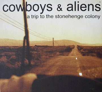 Cowboys & Aliens : A Trip To The Stonehenge Colony (CD, Album, Dig)