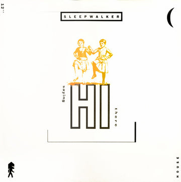 Sleepwalker (8) : Saying Hi There (12")