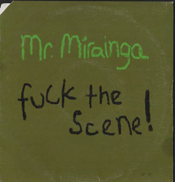 Mr. Mirainga : Fuck The Scene! (10", EP, Pur)