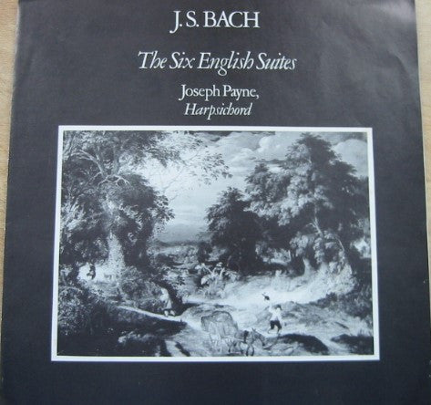 Johann Sebastian Bach, Joseph Payne : The Six English Suites (3xLP)