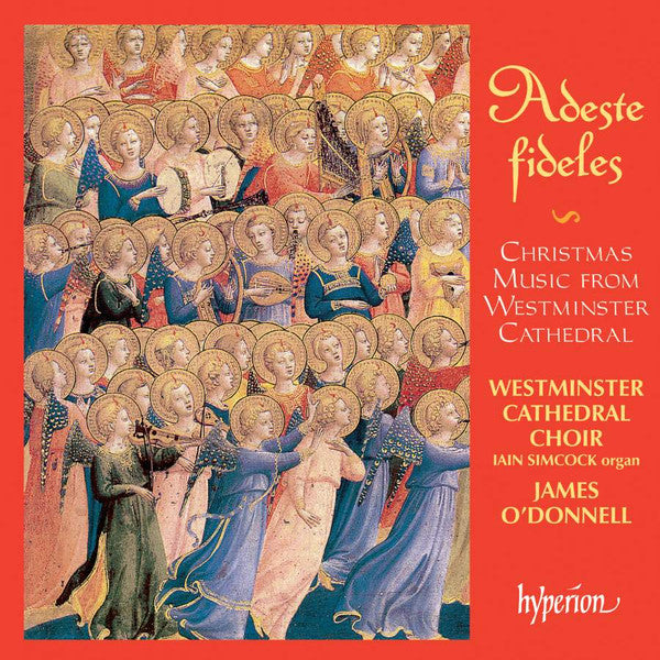 Westminster Cathedral Choir, James O'Donnell (2), Iain Simcock : Adeste Fideles: Christmas Music From Westminster Cathedral (CD, Album, RE)