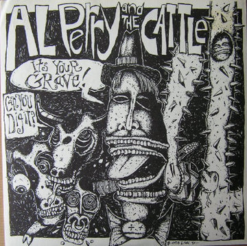 Al Perry And The Cattle : It's Your Grave (Can You Dig It ?) (7", Gre)