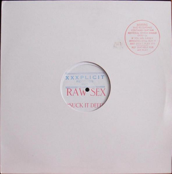 Raw Sex : Suck It Deep (12", S/Edition, W/Lbl, Sta)