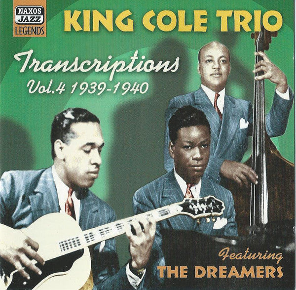 The Nat King Cole Trio Featuring The Dreamers (11) : King Cole Trio Transcriptions Vol. 4: 1939-1940 (CD, RM)