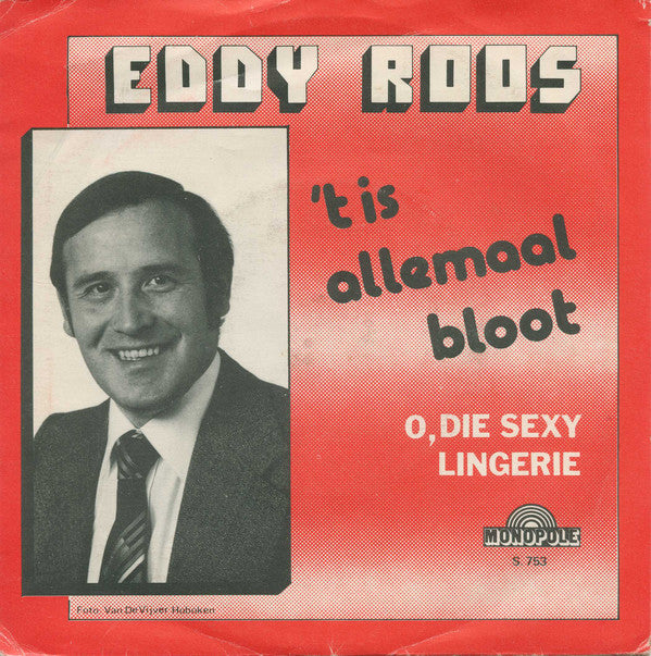 Eddy Roos : 't Is Allemaal Bloot / O, Die Sexy Lingerie (7", Single)