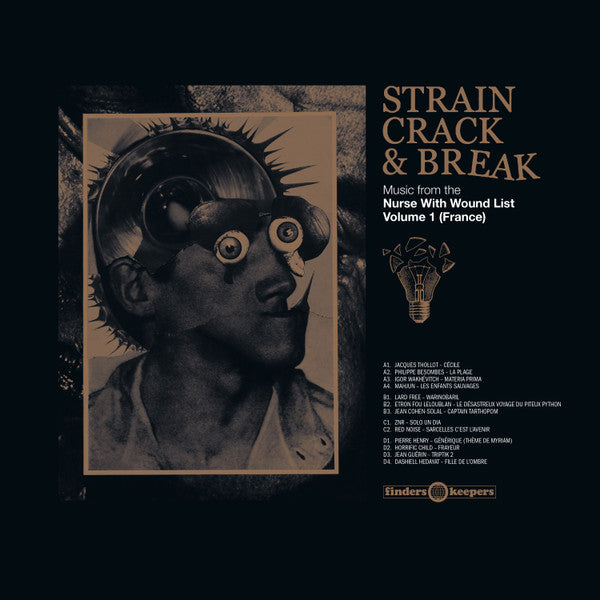 Various : Strain, Crack & Break: Music From The Nurse With Wound List Volume 1 (France) (2xLP, Comp)