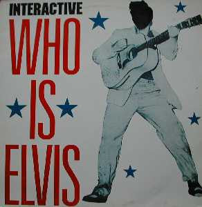 Interactive : Who Is Elvis (12")