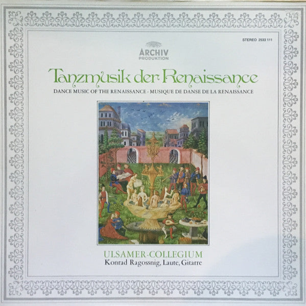 Ulsamer Collegium • Konrad Ragossnig : Tanzmusik Der Renaissance • Dance Music Of The Renaissance • Musique De Danse De La Renaissance (LP, Album, RP, Gat)