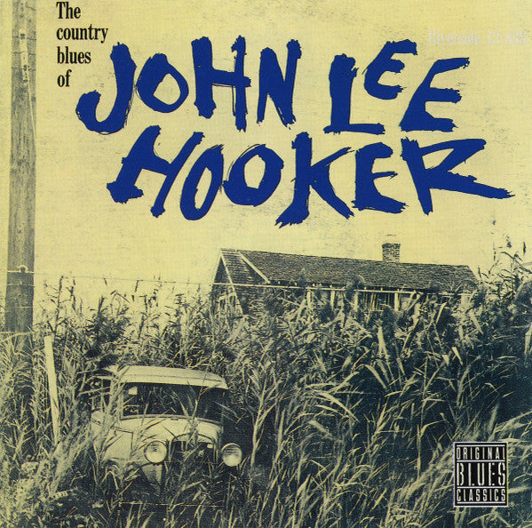 John Lee Hooker : The Country Blues Of John Lee Hooker (CD, Album, RE, RM)