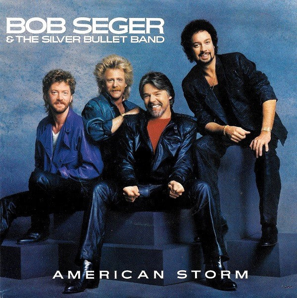 Bob Seger And The Silver Bullet Band : American Storm (7", Single)