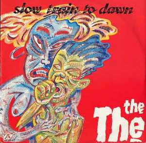 The The : Slow Train To Dawn (7", Single)