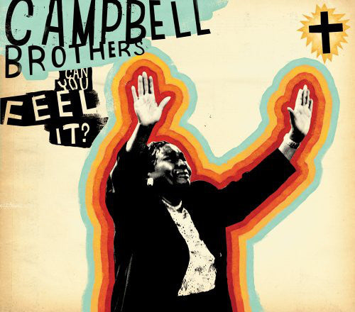 The Campbell Brothers : Can You Feel It? (CD, Album)